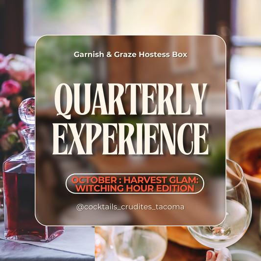 Garnish & Graze -> Quarterly Luxe Hosting Experience